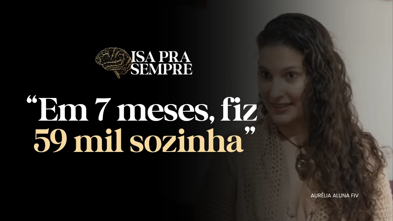 Aurélia, aluna FIV: Em 7 meses, fiz 59 mil sozinha